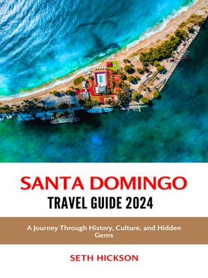 cover image of Santa Domingo Travel Guide 2024